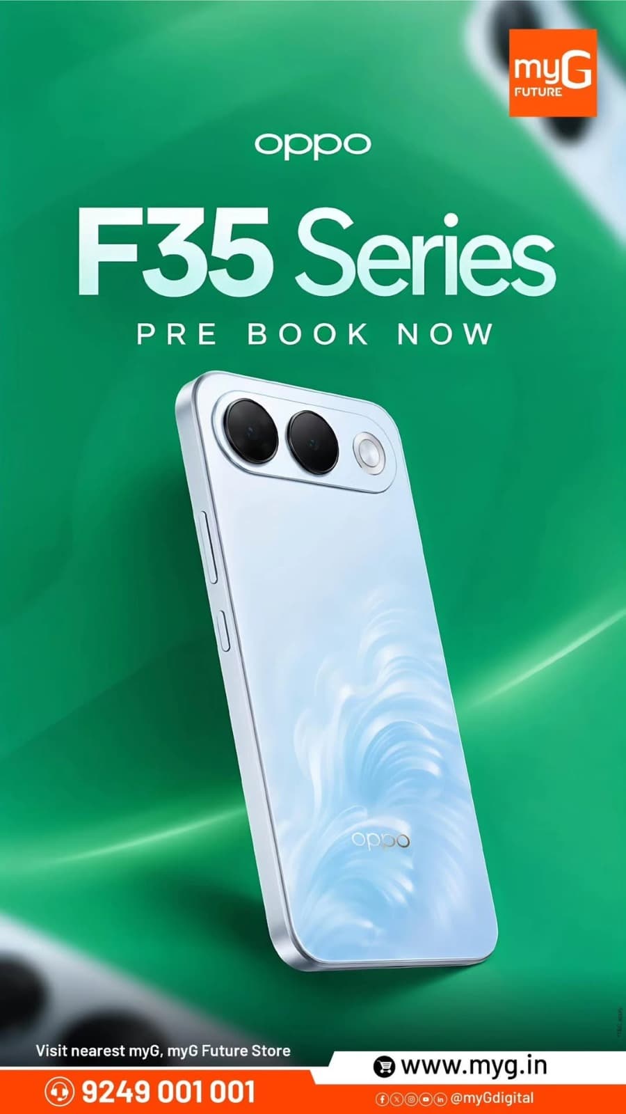 The OPPO F35 Series 5G is ready for pre-booking at myG. With its stylish design and next-generation 5G experience, it’s built for those looking for a fresh smartphone upgrade.
Pre-book the OPPO F35 Series 5G now at myG and be among the first to make it yours.
Visit your nearest myG or myG Future store today.
T&C APPLY.