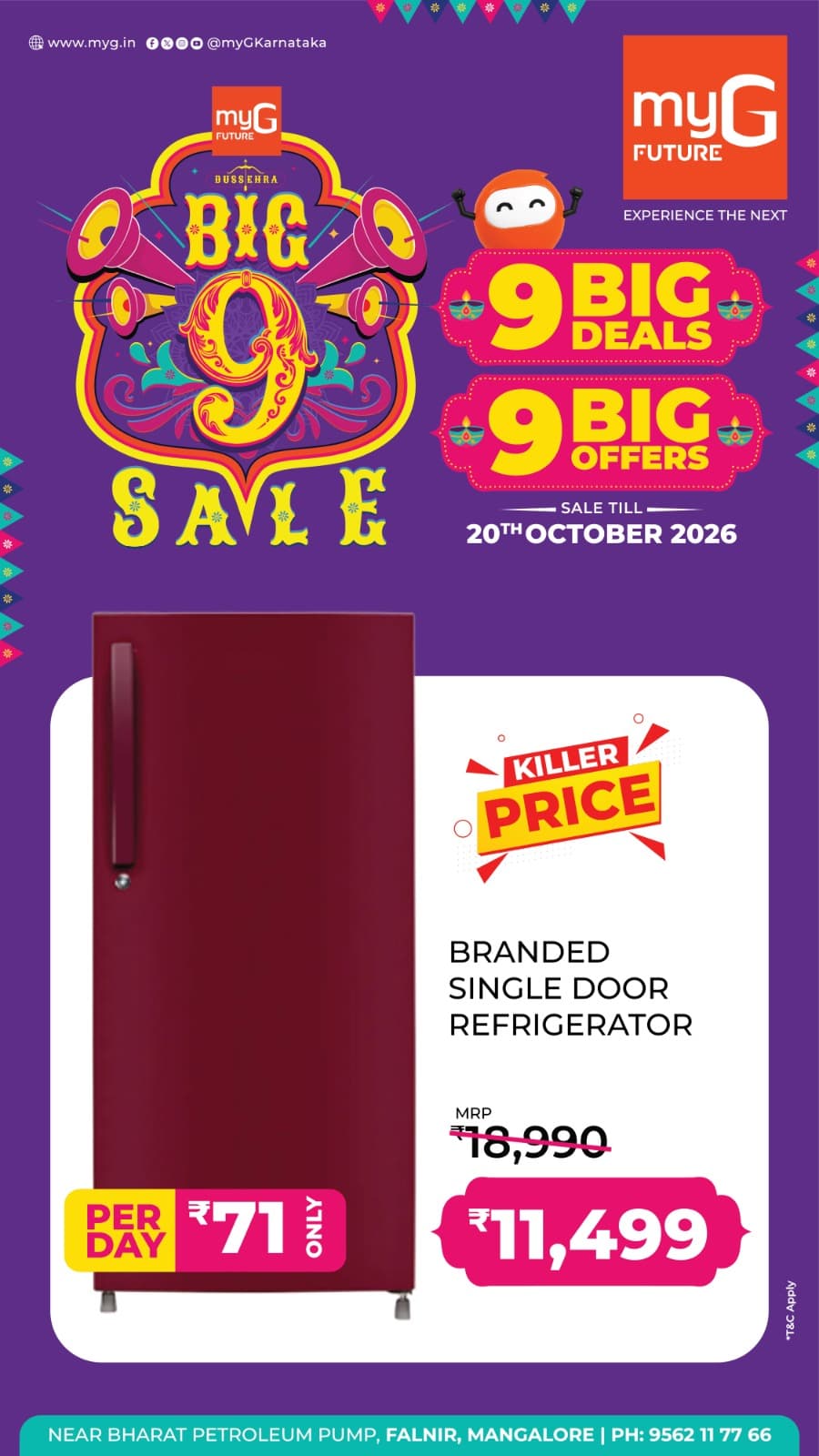 Bring home freshness and convenience with exciting refrigerator offers at myG Future Mangaluru. Get a Branded Single Door Refrigerator at a special sale price of just ₹11,499, instead of the regular MRP of ₹18,990, during the 9 Big Deals and 9 Big Offers Sale.
Enjoy reliable cooling, convenient storage and easy EMI options starting at just ₹71 per day.
Offers valid until October 20, 2026.
Visit myG Future Mangaluru and upgrade your kitchen with a new refrigerator at an exciting offer price.
T&C APPLY.