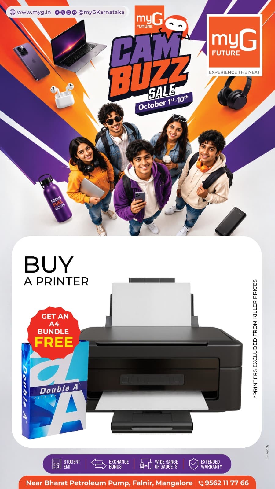 Get more with your new printer during the myG Future Campus Buzz Sale in Mangaluru. Buy an eligible printer and receive an A4 paper bundle free as part of the featured offer. Find printers suitable for students, assignments, projects, home offices, business documents and everyday printing needs. Explore printers, laptops, computer accessories and other useful gadgets at myG Future Mangaluru from October 1st–10th, with student EMI, exchange bonus and extended warranty benefits available on eligible products.