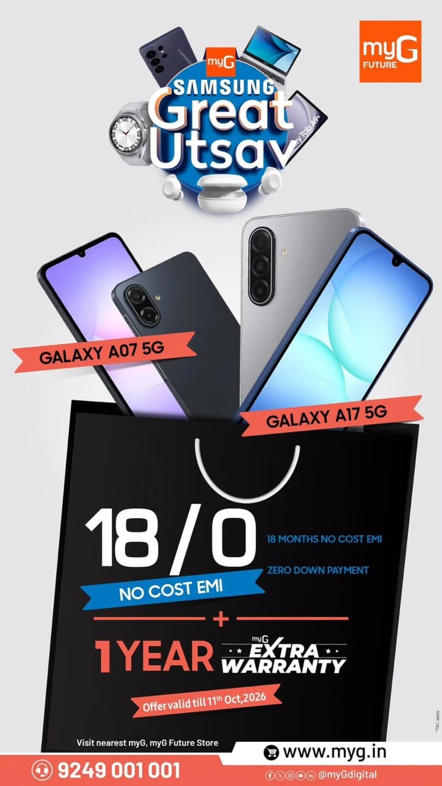 Upgrade to the Samsung Galaxy A07 5G or Galaxy A17 5G with a special 18-month No Cost EMI and Zero Down Payment.
Plus, get 1 Year Extra Warranty for added value on your new Galaxy purchase.
Offer valid till 11th October 2026 at myG.

T&C APPLY.