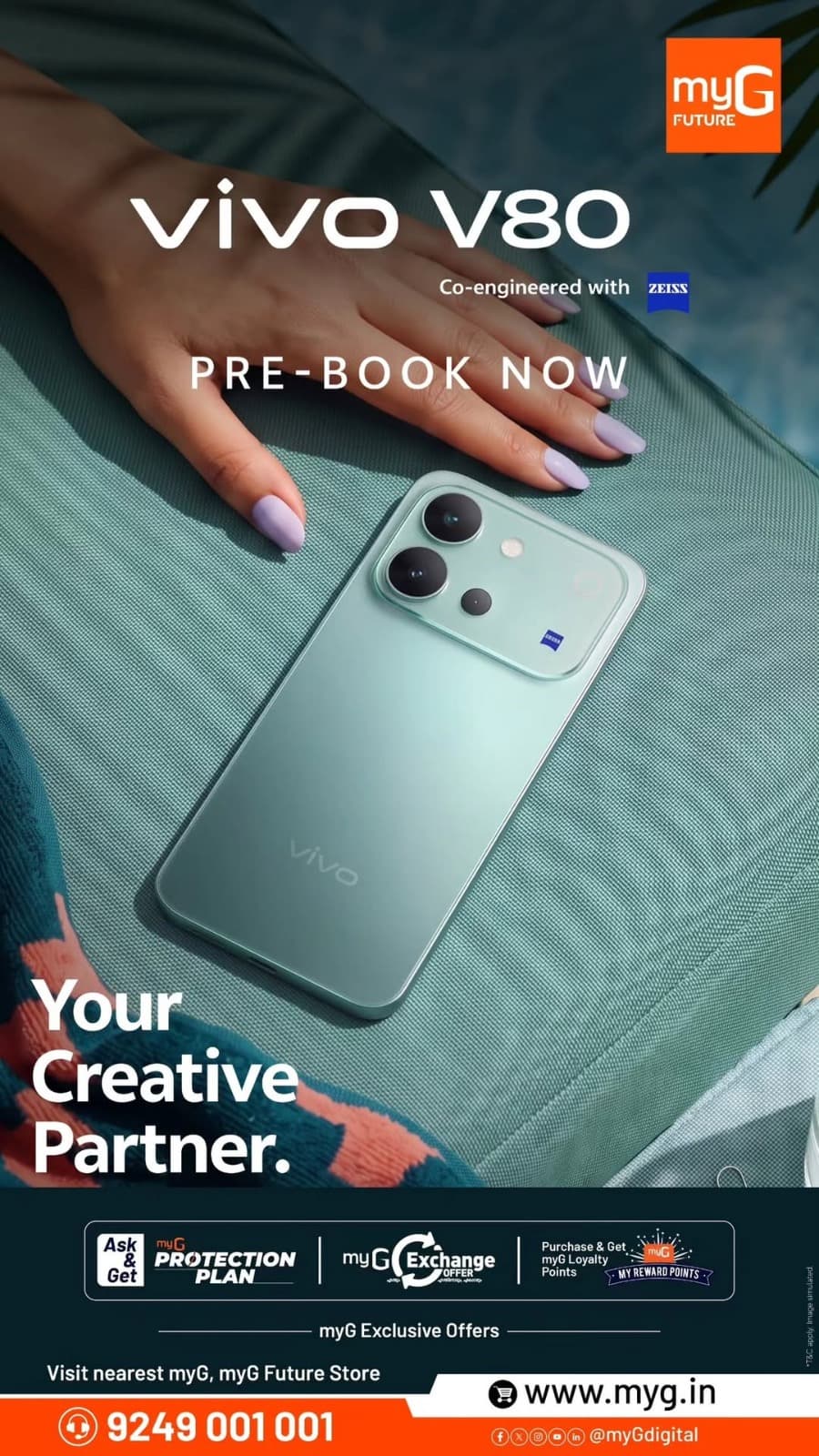 A moment with friends. A new place. Something worth remembering. Meet your creative partner, the vivo V80, co-engineered with ZEISS.
Pre-book yours at myG with myG exclusive offers. Explore exchange benefits, ask about the myG Protection Plan and earn loyalty points with your purchase.

Your next chapter is calling. Pre-book now.

T&C apply.