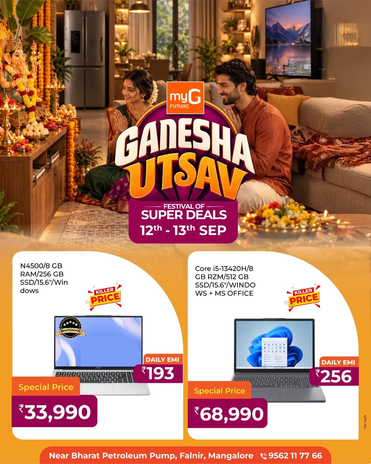 Celebrate Ganesha Utsav with our Festival of Super Deals.

Acer N4500 laptop with 8 GB RAM, 256 GB SSD, and Windows at just ₹33,990 with daily EMI from only ₹193.

Core i5-13420H laptop with 8 GB RAM, 512 GB SSD, Windows, and MS Office at just ₹68,990 with daily EMI from only ₹256.

Enjoy smooth multitasking, dependable speed, and Killer Prices during this special festive offer.

Upgrade your daily work and study setup with sharp 15.6-inch displays and budget-friendly finance options.

Offer valid on 12th and 13th September.

T&C APPLY
