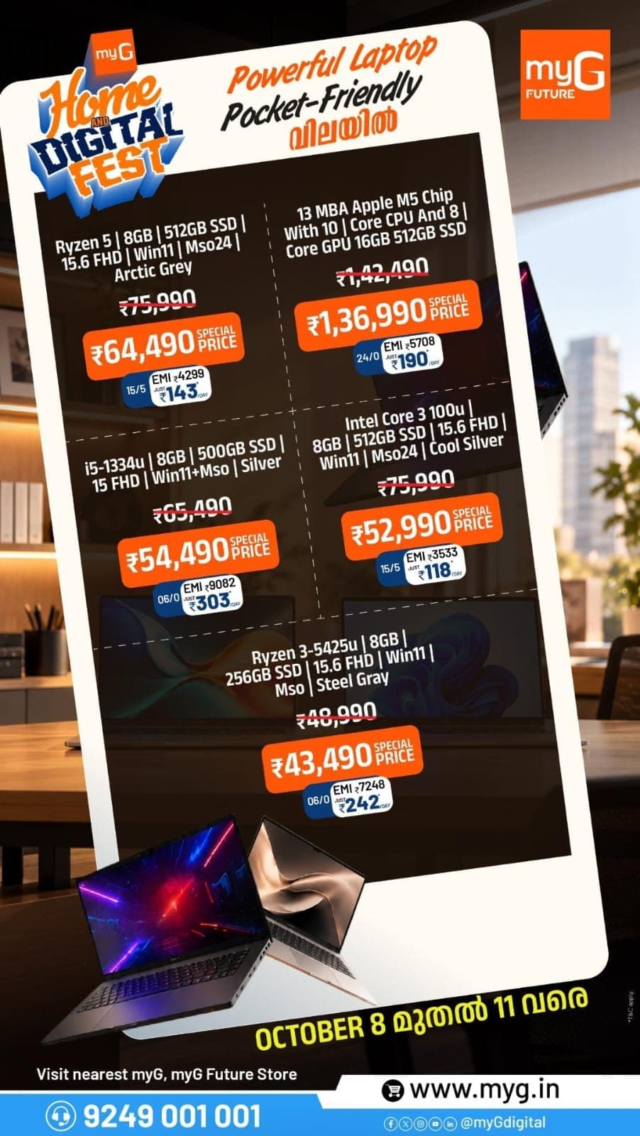 Find your perfect laptop at an amazing price during the myG Home & Digital Fest! Explore exciting offers on AMD Ryzen 3, Ryzen 5, Intel Core i3, Intel Core i5 laptops and Apple MacBook Air M5.

Get selected laptops starting at just ₹43,490, with easy EMI options starting from ₹118/day. Whether you need a laptop for students, office work, business or everyday use, discover the best laptop deals and special discounts at myG.

Offer valid: October 8–11.

Visit your nearest myG Store today.

T&C APPLY.