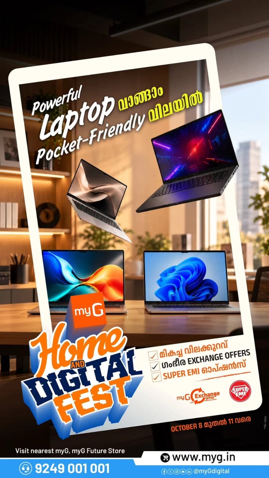 Upgrade your work, study and entertainment with the latest laptops at myG Home & Digital Fest! Explore top laptop brands, exciting discounts, attractive exchange offers and Super EMI options from October 8–11.

Visit your nearest myG store today.

T&C APPLY.