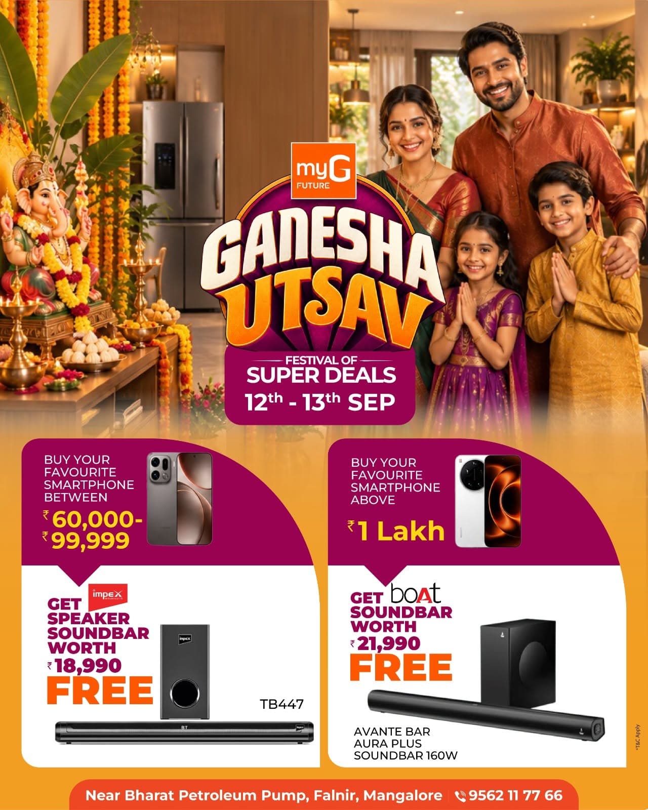 Looking for a premium smartphone with an exciting free gift?

Here’s your chance to upgrade your smartphone during the Ganesha Utsav Festival of Super Deals.

Buy your favourite smartphone between ₹60,000 and ₹99,999 and get an Impex Speaker Soundbar worth ₹18,990 FREE.

Buy your favourite smartphone above ₹1 Lakh and get a boAt Avante Bar Aura Plus 160W Soundbar worth ₹21,990 FREE.

Make your premium smartphone purchase even more rewarding with these exciting festive benefits.

Offer valid on 12th and 13th September.

T&C APPLY