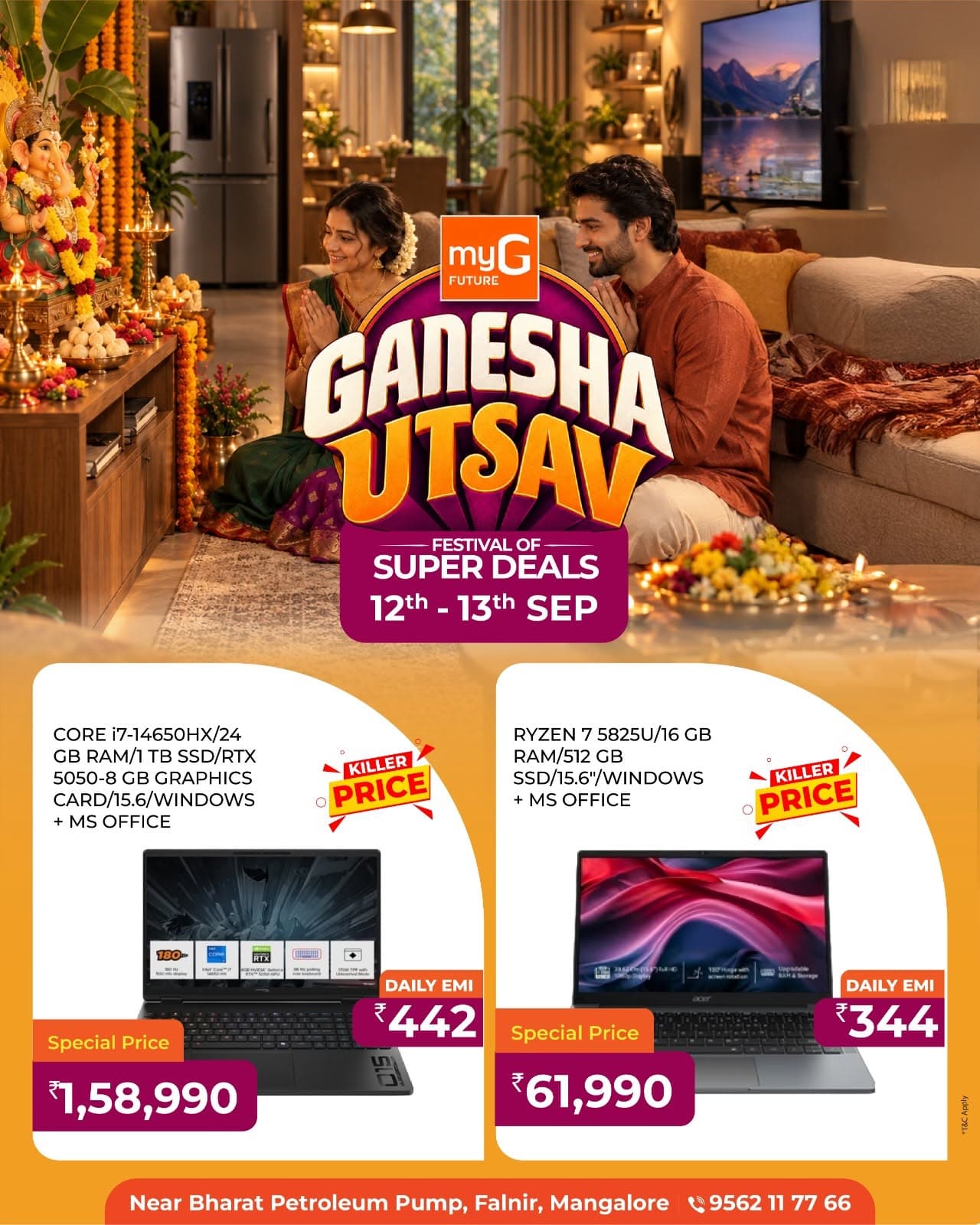 Looking for a powerful laptop at an unbeatable price?

Here’s your chance to upgrade with exciting Ganesha Utsav Super Deals.

Core i7 Laptop with 24 GB RAM, 1 TB SSD and RTX 5050 8 GB Graphics at just ₹1,58,990
 Easy EMI from only ₹442 per day

Ryzen 7 Laptop with 16 GB RAM and 512 GB SSD at just ₹61,990
 Easy EMI from only ₹344 per day

Enjoy Killer Prices and amazing offers on selected laptops.

Take the Price Challenge and bring home your favorite laptop at a deal you simply can’t resist.

Offer valid on 12th and 13th September.

T&C APPLY