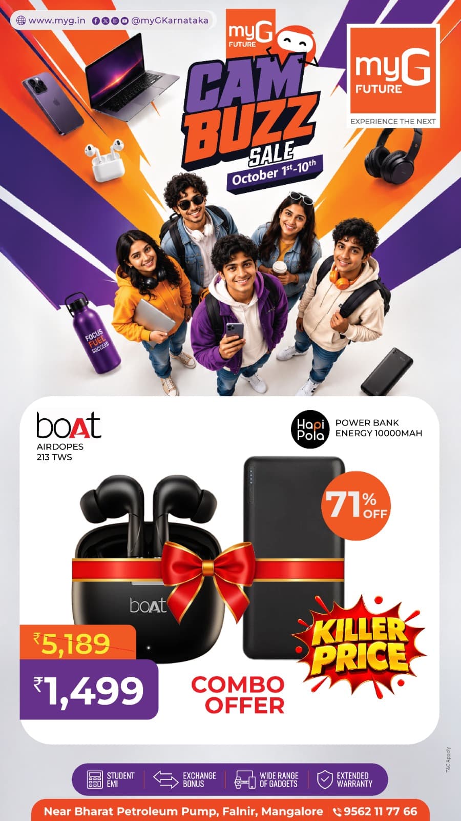 Power your campus life with a smart audio and charging combo at the myG Future Campus Buzz Sale in Mangaluru. Get boAt Airdopes 213 TWS earbuds paired with a Hapi Pola Energy 10000mAh power bank in one exciting combo offer. Perfect for music, calls, online classes, travel and keeping your devices charged throughout the day. Explore TWS earbuds, power banks, headphones, chargers and more tech accessories at myG Future Mangaluru from October 1st–10th, along with a wide range of gadgets and special Campus Buzz Sale benefits.