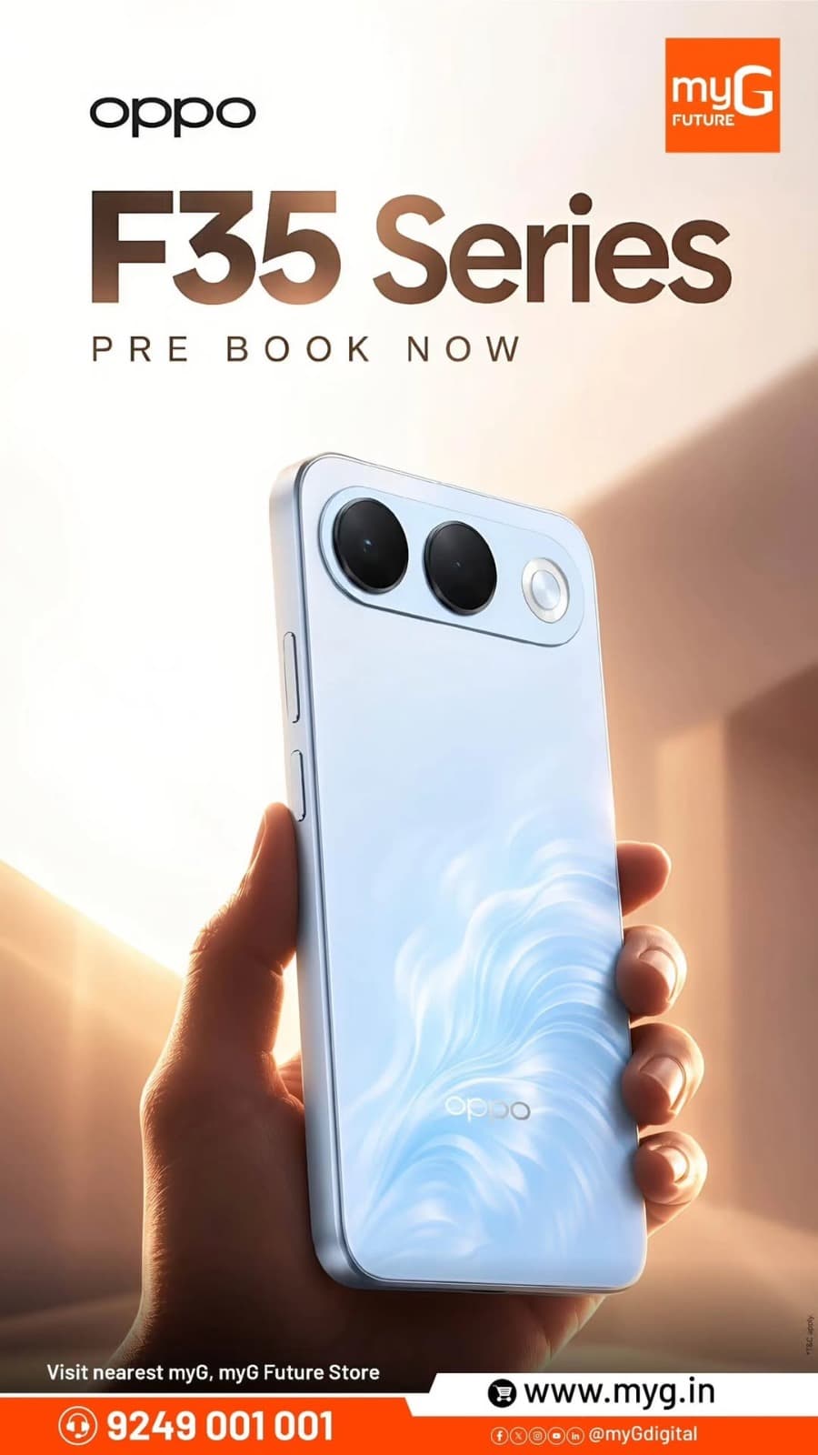 Meet the OPPO F35 Series 5G, combining a sleek premium design with a modern smartphone experience. Now open for pre-booking at myG.
Be among the first to own the new OPPO F35 Series and make your next smartphone upgrade one to look forward to.
Visit your nearest myG or myG Future store and pre-book now.
T&C APPLY.