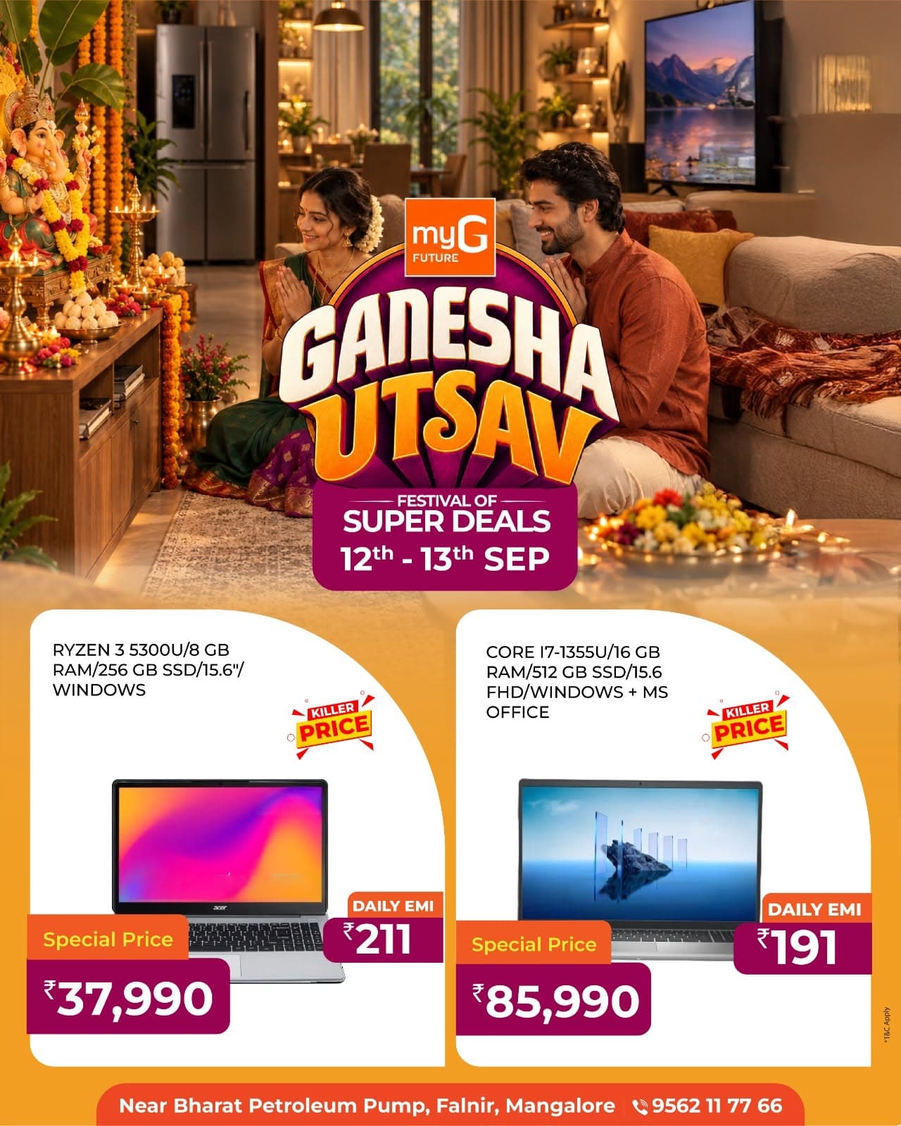 Looking for a Laptop at an unbeatable price?

 Here’s your chance to upgrade your everyday work, study and entertainment experience with exciting Ganesha Utsav Super Deals.

Ryzen 3 Laptop with 8 GB RAM and 256 GB SSD at just ₹37,990
 Easy EMI from only ₹211 per day

Core i7 Laptop with 16 GB RAM and 512 GB SSD at just ₹85,990
 Easy EMI from only ₹191 per day

Enjoy Killer Prices and amazing offers on selected laptops.

Take the Price Challenge and bring home your favorite Laptop at a deal you simply can’t resist.

Offer valid on 12th and 13th September.

T&C APPLY