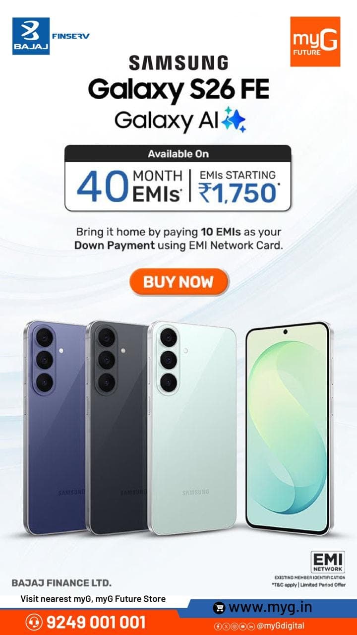 Experience powerful Galaxy performance, intelligent features and a premium design with the Samsung Galaxy S26 FE. Get it through Bajaj Finserv with EMI starting from just ₹1,750 per month for up to 40 months.

Bring it home by paying 10 EMIs as the down payment using your EMI Network Card. Visit myG today and upgrade to the latest Galaxy experience.

T&C APPLY