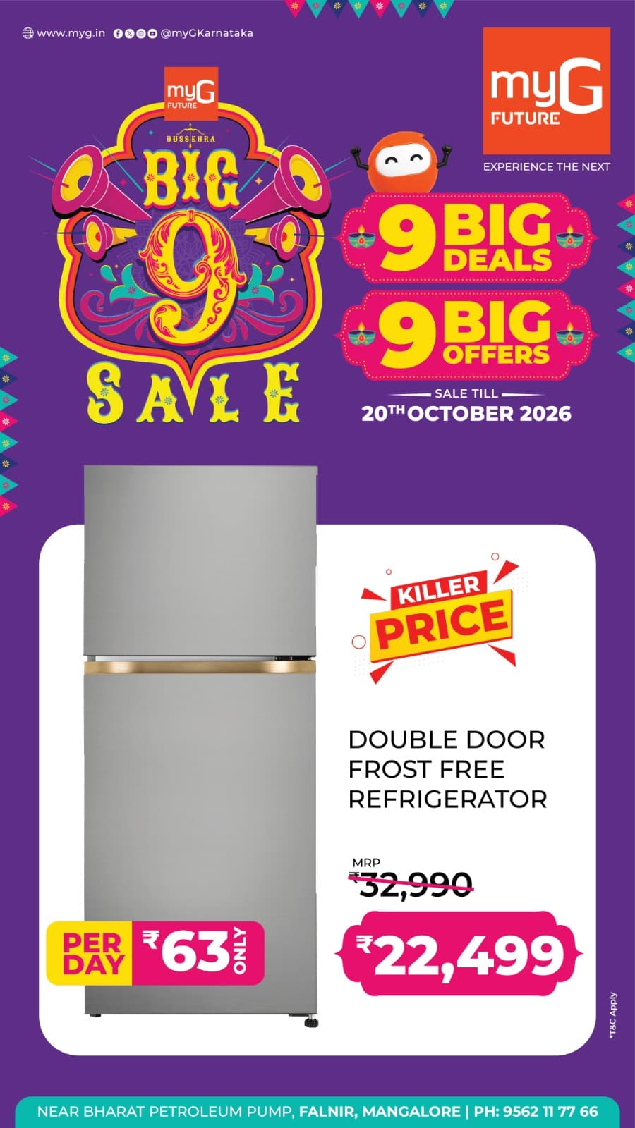 Upgrade your kitchen with exciting refrigerator offers at myG Future Mangaluru. Bring home a Double Door Frost Free Refrigerator at a special sale price of just ₹22,499, instead of the regular MRP of ₹32,990, during the 9 Big Deals and 9 Big Offers Sale.
Enjoy spacious storage, efficient cooling, frost-free convenience and easy EMI options starting at just ₹63 per day.
Offers valid until October 20, 2026.
Visit myG Future Mangaluru and bring home a new double door refrigerator at an exciting offer price.
T&C APPLY.