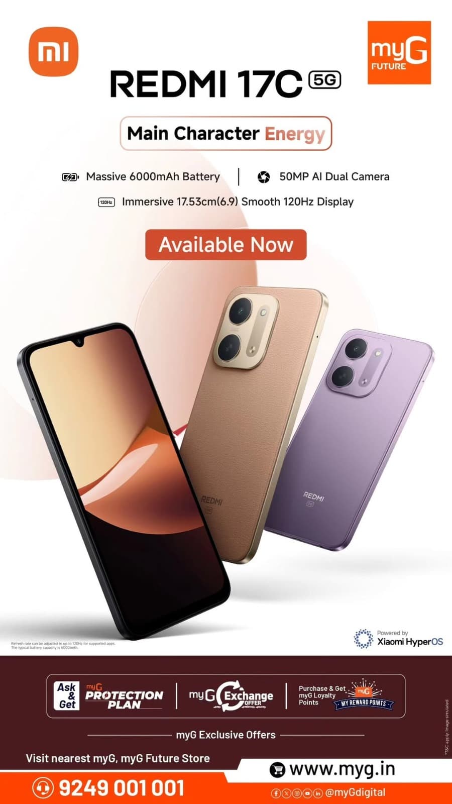 Meet the Redmi 17C 5G, built to keep up with your everyday moves. Get a massive 6000mAh battery, 50MP AI Dual Camera and an immersive 6.9-inch 120Hz display for a smooth smartphone experience.
Redmi 17C 5G is available now at myG.
Power up your day with Main Character Energy.

T&C APPLY.