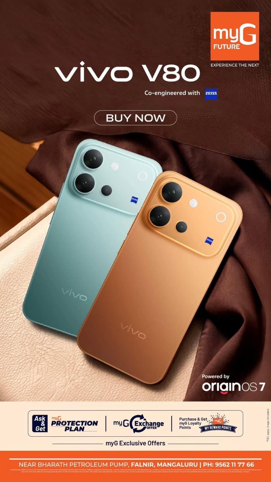 Discover the stylish vivo V80 smartphone featuring ZEISS co-engineered camera technology and OriginOS 7. Upgrade your smartphone experience with an elegant design, advanced photography features and exclusive myG exchange offers and purchase benefits.

Visit myG Future, Falnir, Mangaluru, and shop now!

T&C APPLY