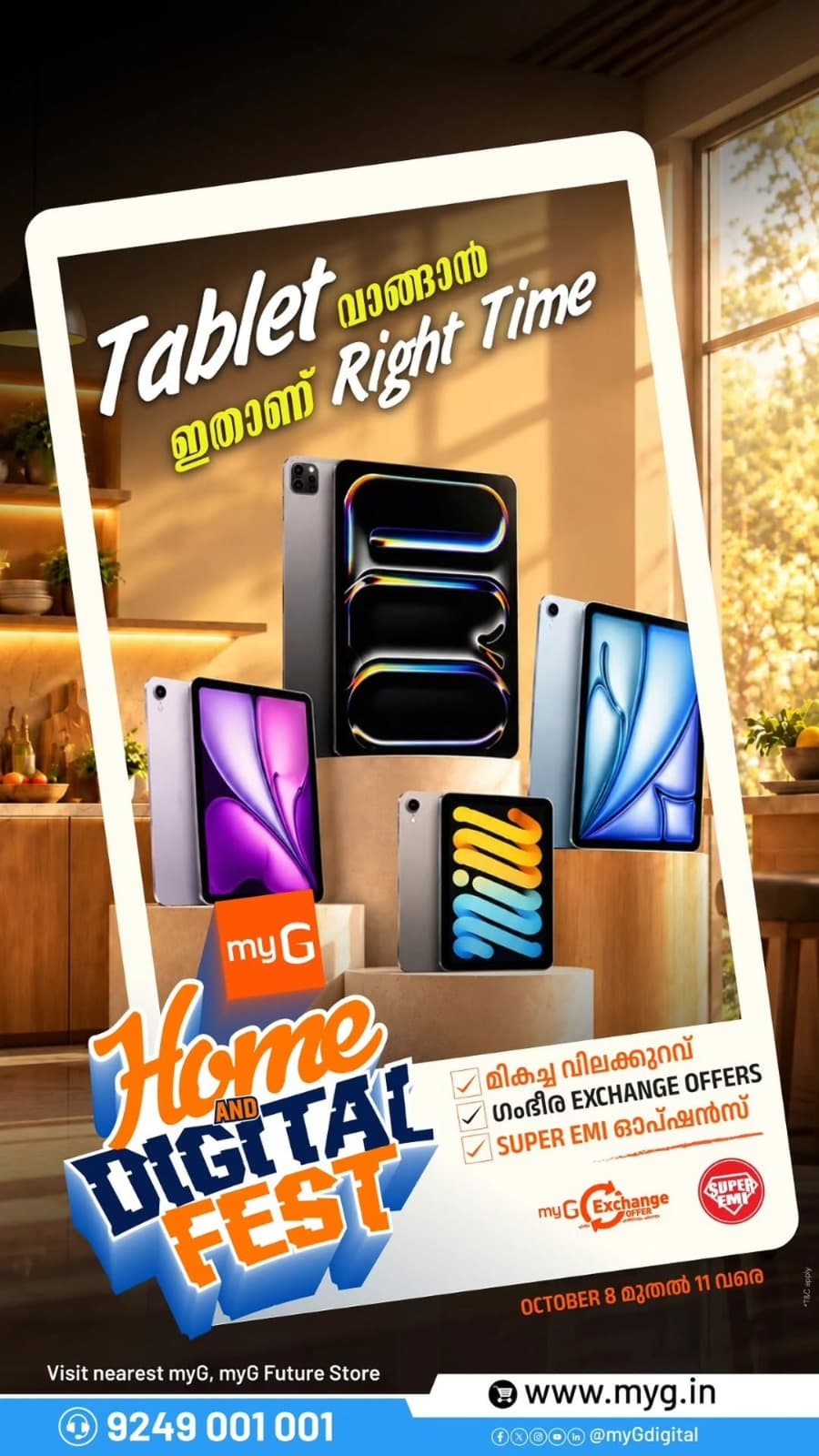 Discover the latest tablets for work, study and entertainment at myG Home & Digital Fest! Enjoy special discounts, exciting exchange offers and Super EMI options on popular tablet brands from October 8–11.
Visit your nearest myG store today.
T&C APPLY.