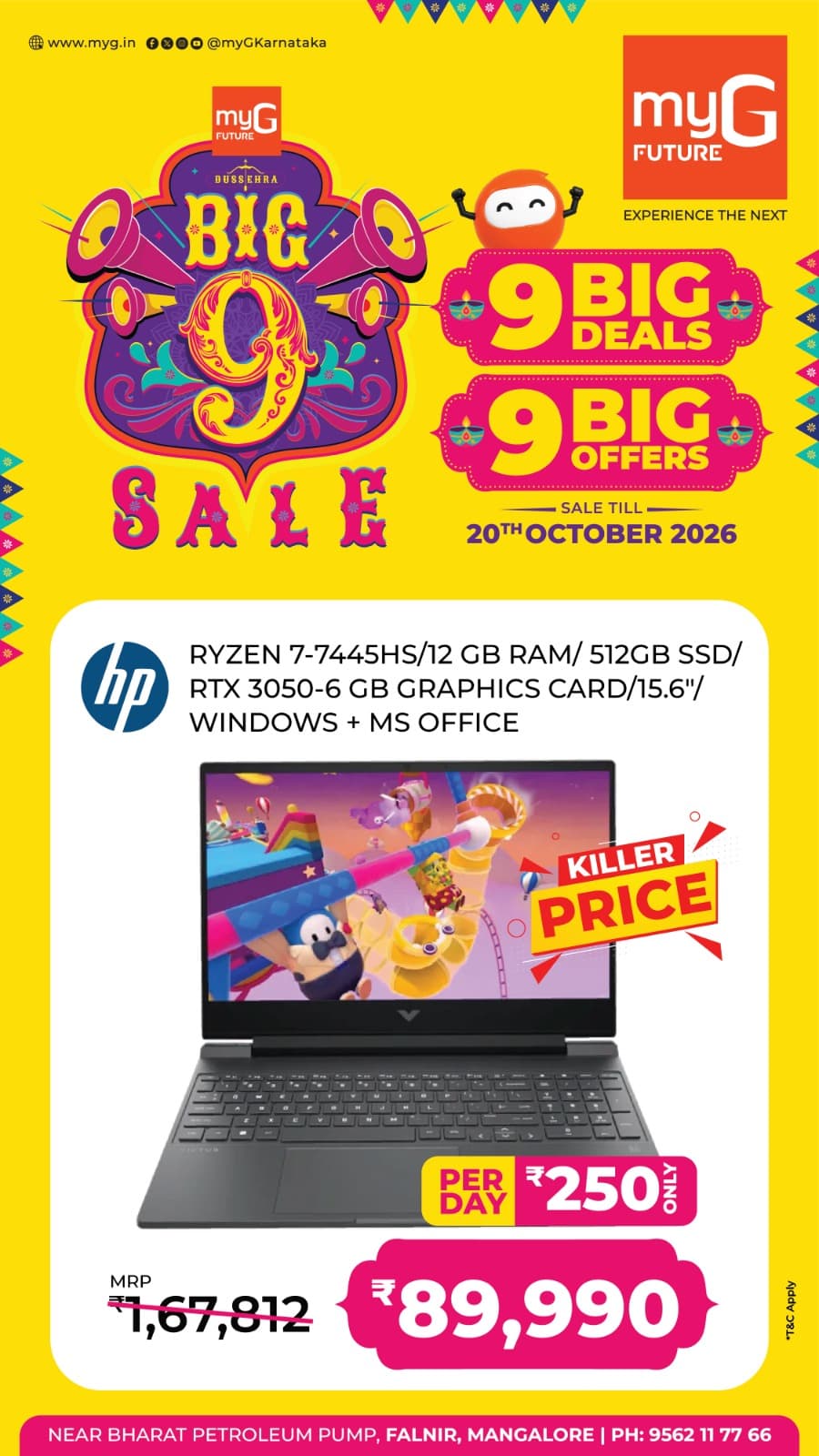 Get ready for powerful gaming and smooth performance with exciting HP laptop offers at myG Future Mangaluru. Grab the HP Gaming Laptop featuring an AMD Ryzen 7 7445HS processor, 12GB RAM, 512GB SSD, NVIDIA RTX 3050 6GB graphics card, 15.6-inch display, Windows and MS Office at a special sale price of ₹89,990 instead of the regular MRP of ₹1,67,812 during the 9 Big Deals and 9 Big Offers Sale.
Enjoy powerful gaming, faster multitasking and convenient EMI options starting at just ₹250 per day.
Offers valid until October 20, 2026.
T&C APPLY.