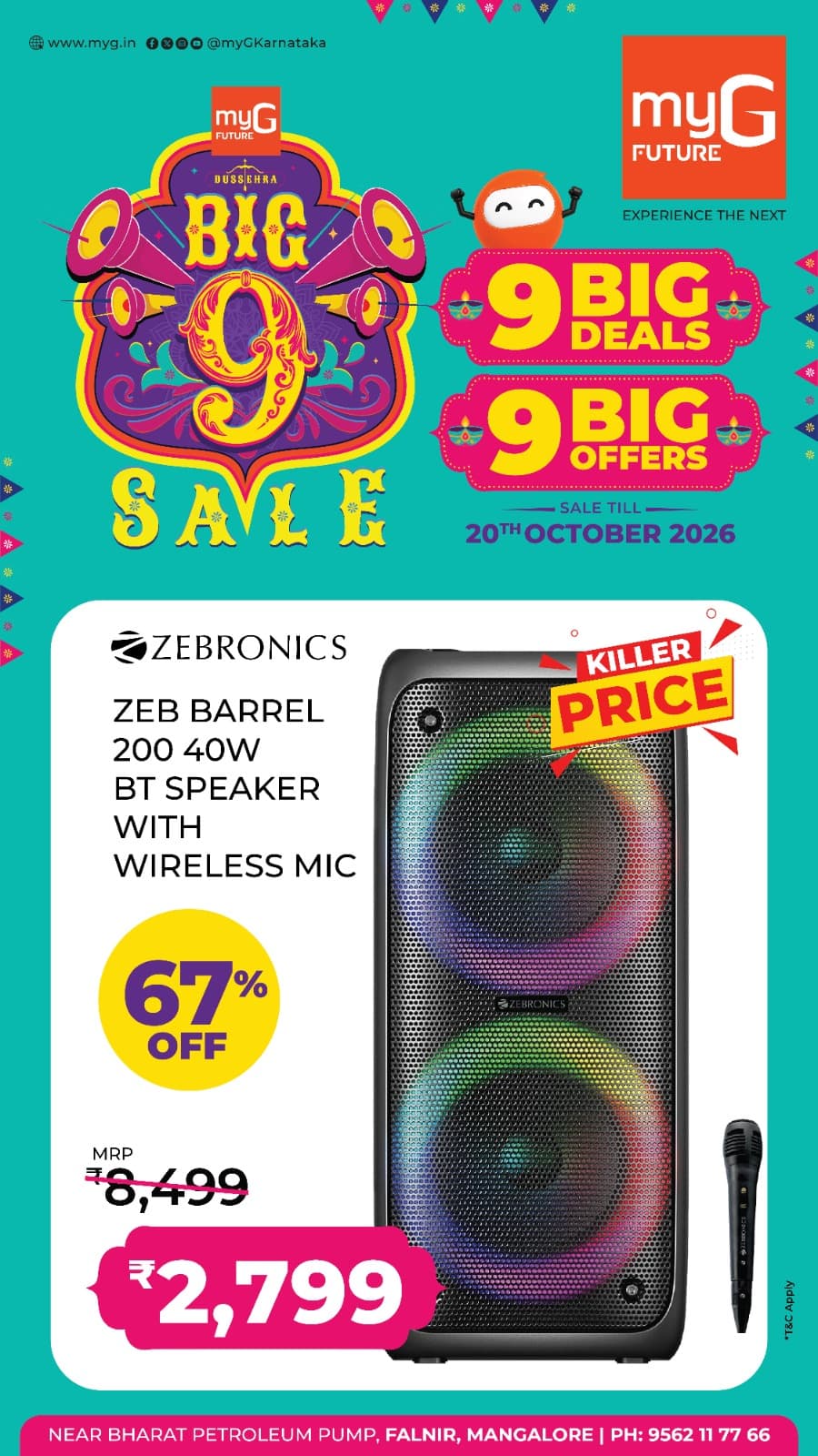 Turn up the music with the Big 9 Sale at myG Future Mangaluru. Explore 9 Big Deals and 9 Big Offers on speakers and electronic gadgets at exciting prices.
Get the Zebronics ZEB Barrel 200 40W Bluetooth Speaker with Wireless Mic at a special price of just ₹2,799 instead of ₹8,499.
Enjoy 67% OFF on this Bluetooth speaker and bring home powerful sound for your music and entertainment.
Sale valid until 20th October 2026.
Visit myG Future Mangaluru and explore the latest Bluetooth speaker offers.
T&C APPLY.