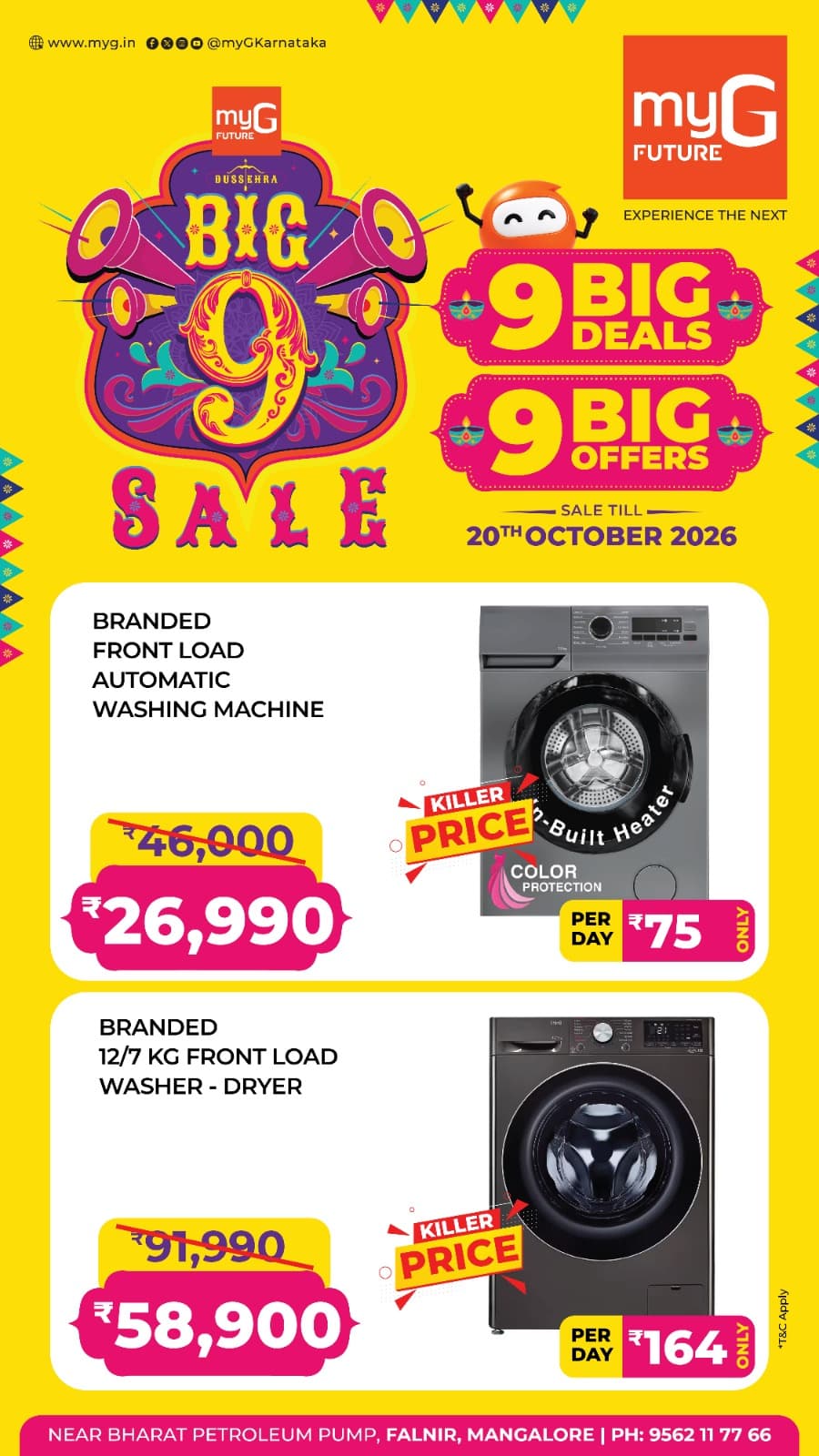 Make laundry easier with exciting festive savings on branded washing machines during the Dussehra Big 9 Sale at myG Future Mangaluru.
Branded Front Load Automatic Washing Machine
Initial Price ₹46,000
Special Price ₹26,990
Branded 12/7 KG Front Load Washer Dryer
Initial Price ₹91,990
Special Price ₹58,900
Explore 9 Big Deals and 9 Big Offers on washing machines, electronics and home appliances at myG Future Mangaluru.
Sale Valid Until 20th October 2026.
Visit myG Future Mangaluru, near Bharat Petroleum Pump, Falnir, Mangaluru, and grab these special festive offers.
T&C APPLY.